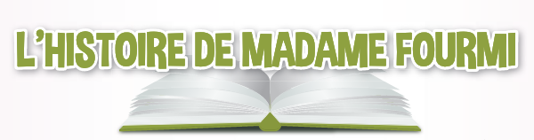 L'histoire de madame fourmi